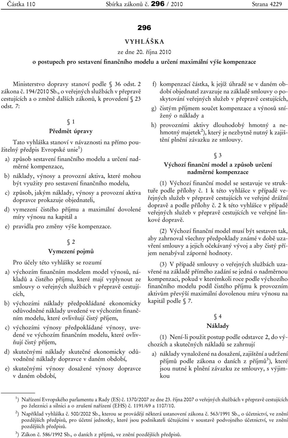 , o veřejných službách v přepravě cestujících a o změně dalších zákonů, k provedení 23 odst.