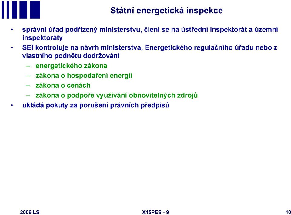 vlastního podnětu dodržování energetického zákona zákona o hospodaření energií zákona o cenách zákona