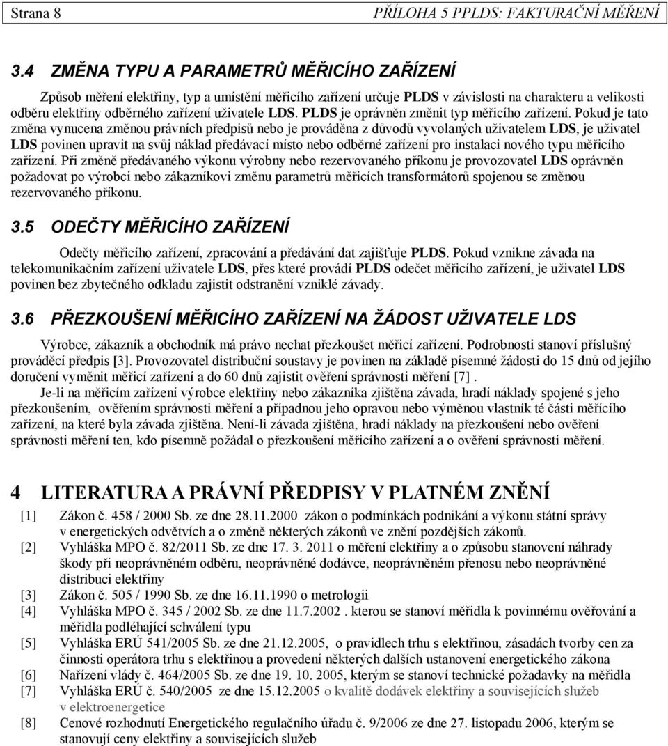 LDS. PLDS je oprávněn změnit typ měřicího zařízení.