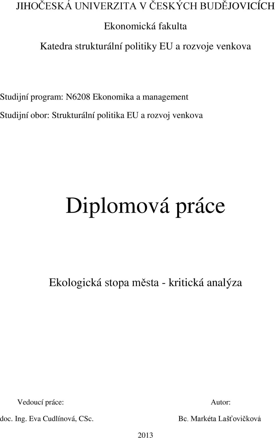 obor: Strukturální politika EU a rozvoj venkova Diplomová práce Ekologická stopa města -