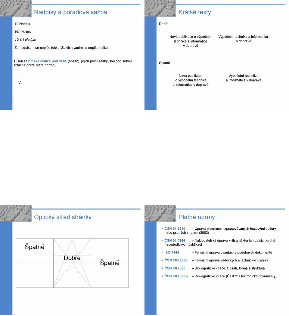 staré normě). I. II. III. IV.