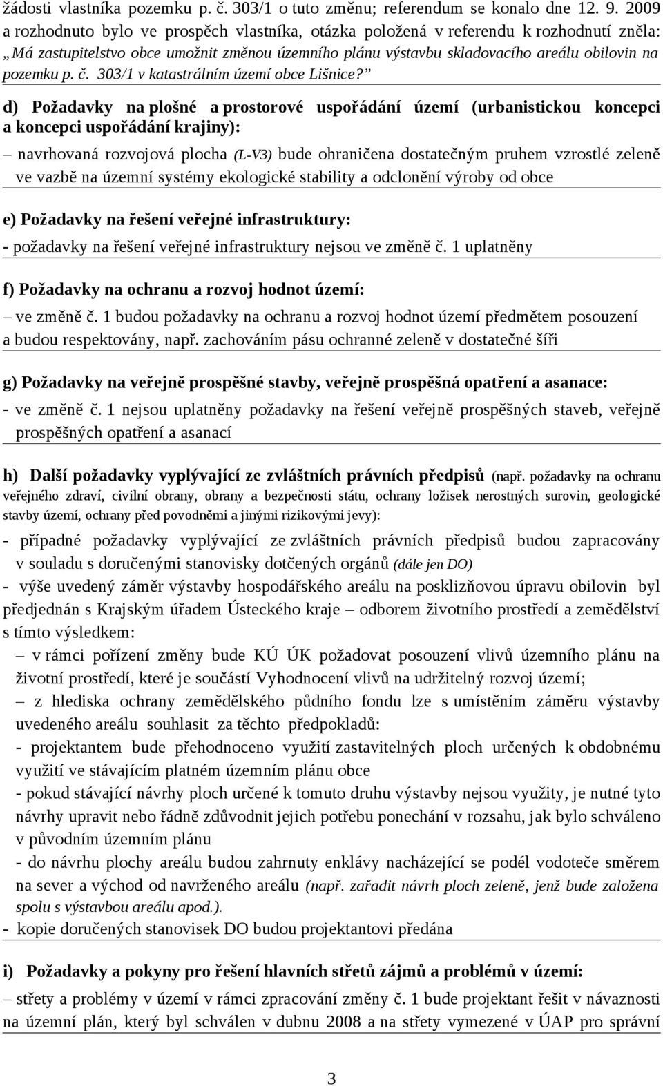 č. 303/1 v katastrálním území obce Lišnice?