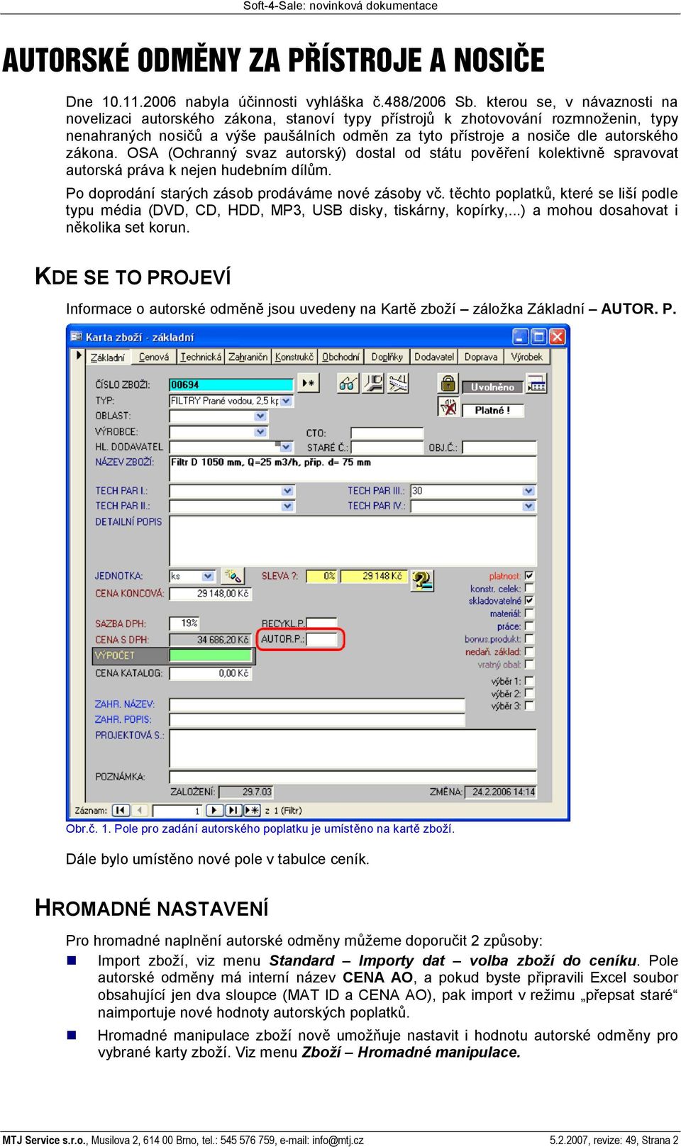 zákona. OSA (Ochranný svaz autorský) dostal od státu pov ení kolektivn spravovat autorská práva k nejen hudebním díl m. Po doprodání starých zásob prodáváme nové zásoby v.