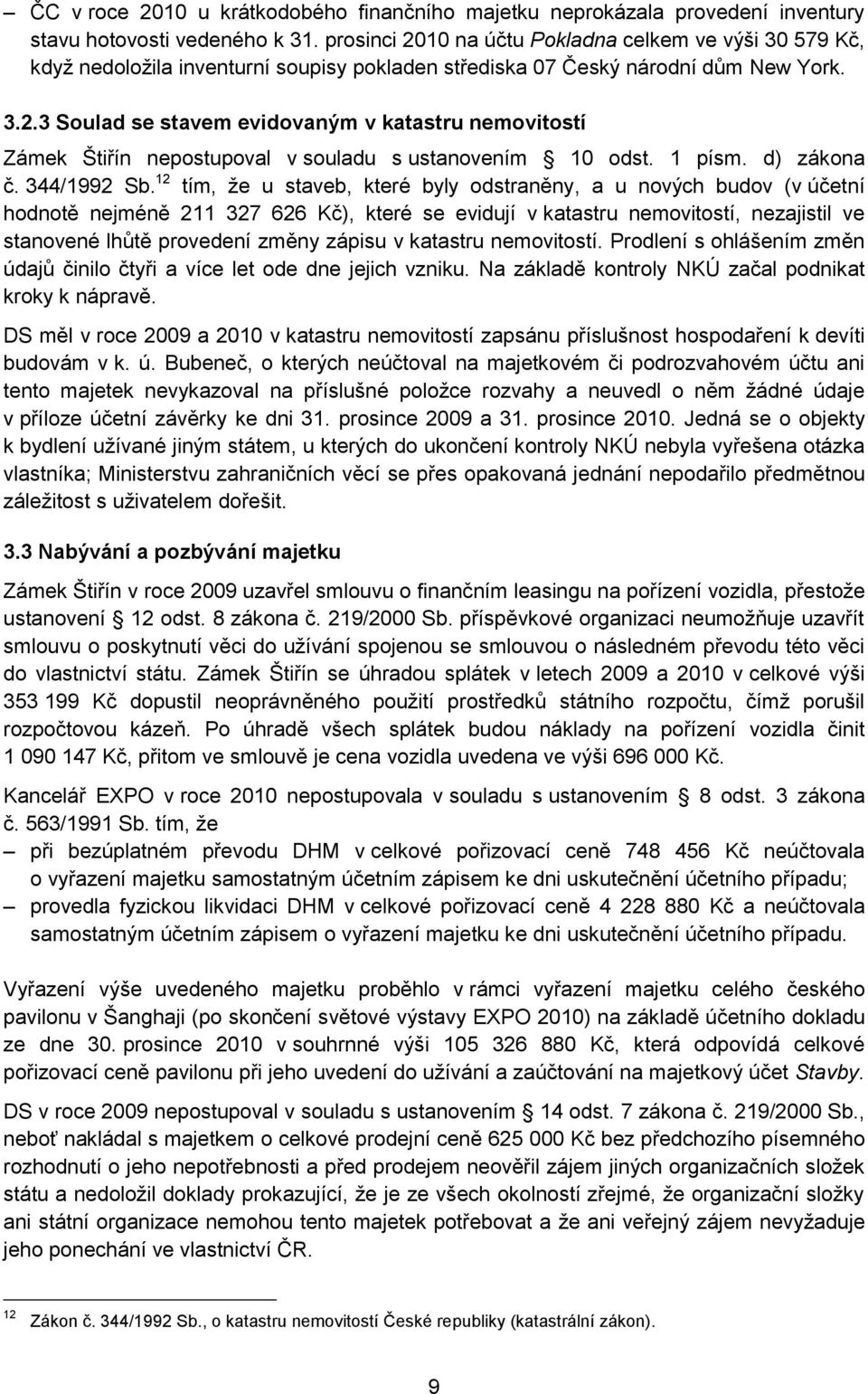 1 písm. d) zákona č. 344/1992 Sb.