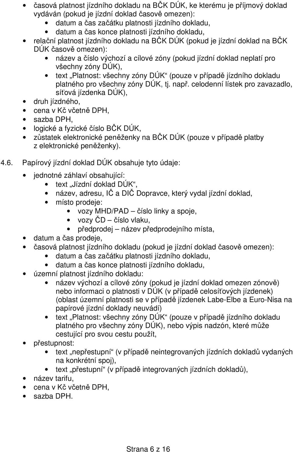 DÚK), text Platnost: všechny zóny DÚK (pouze v případě jízdního dokladu platného pro všechny zóny DÚK, tj. např.