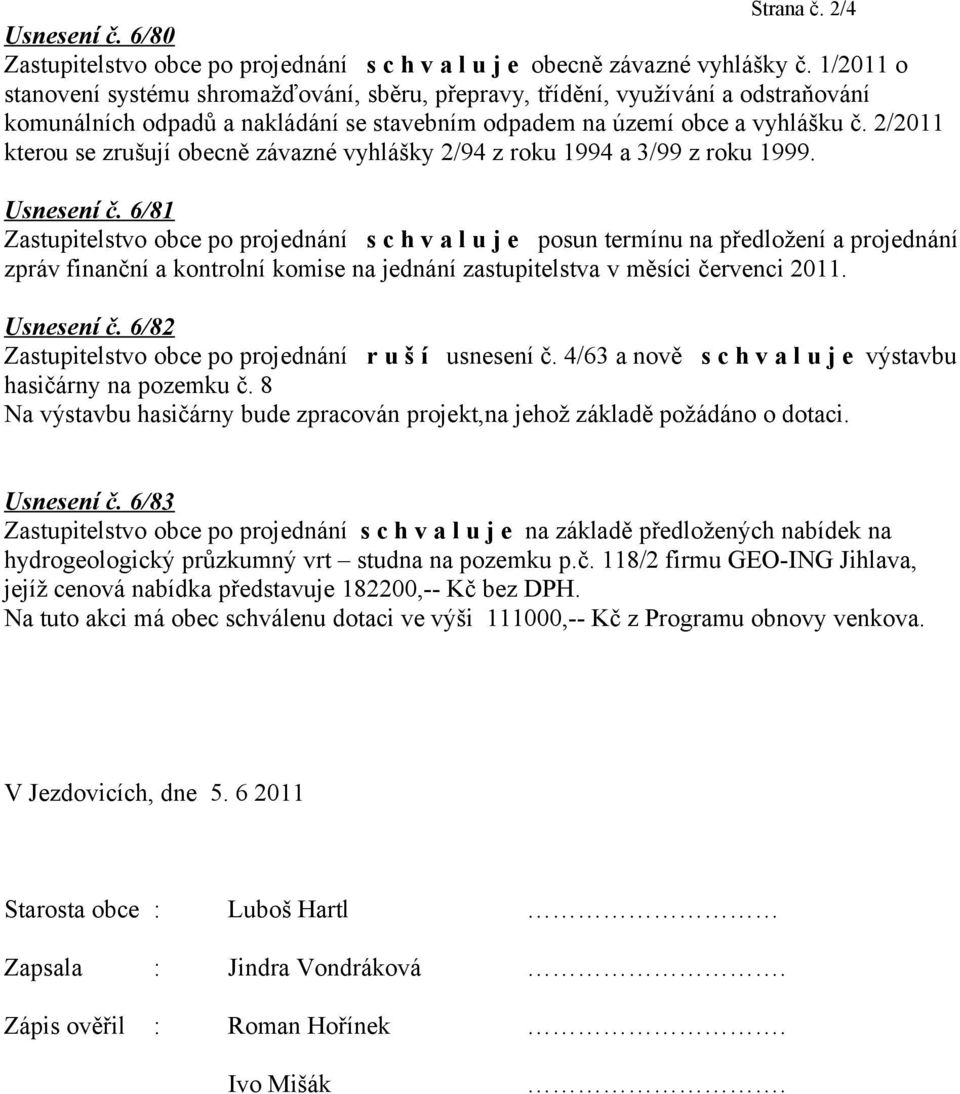 2/2011 kterou se zrušují obecně závazné vyhlášky 2/94 z roku 1994 a 3/99 z roku 1999. Usnesení č.