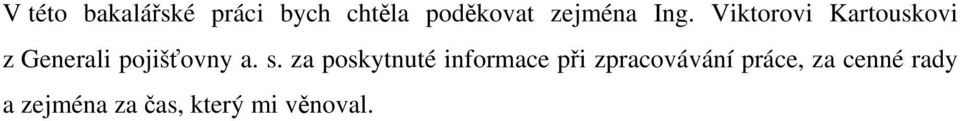 Viktorovi Kartouskovi z Generali pojišťovny a. s.