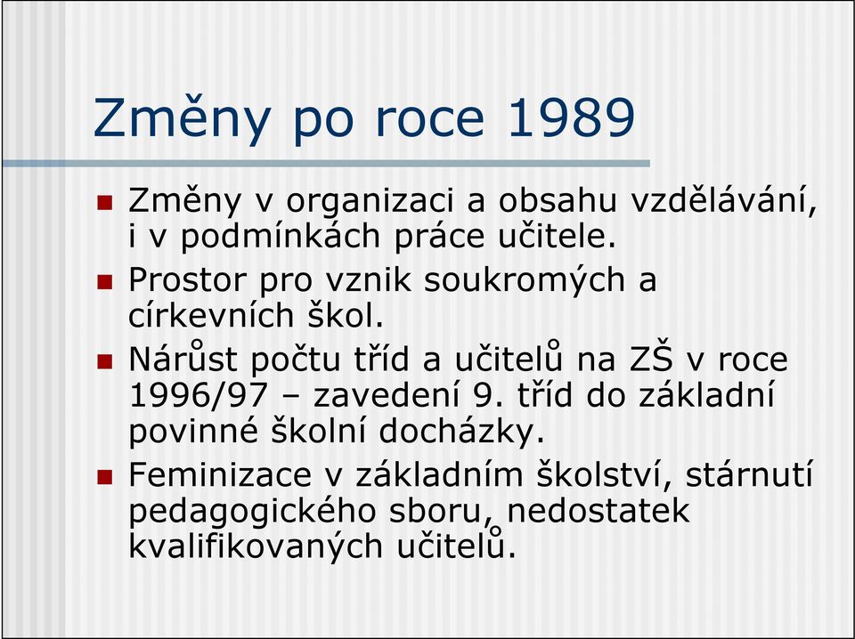 Nárůst počtu tříd a učitelů na ZŠ v roce 1996/97 zavedení 9.