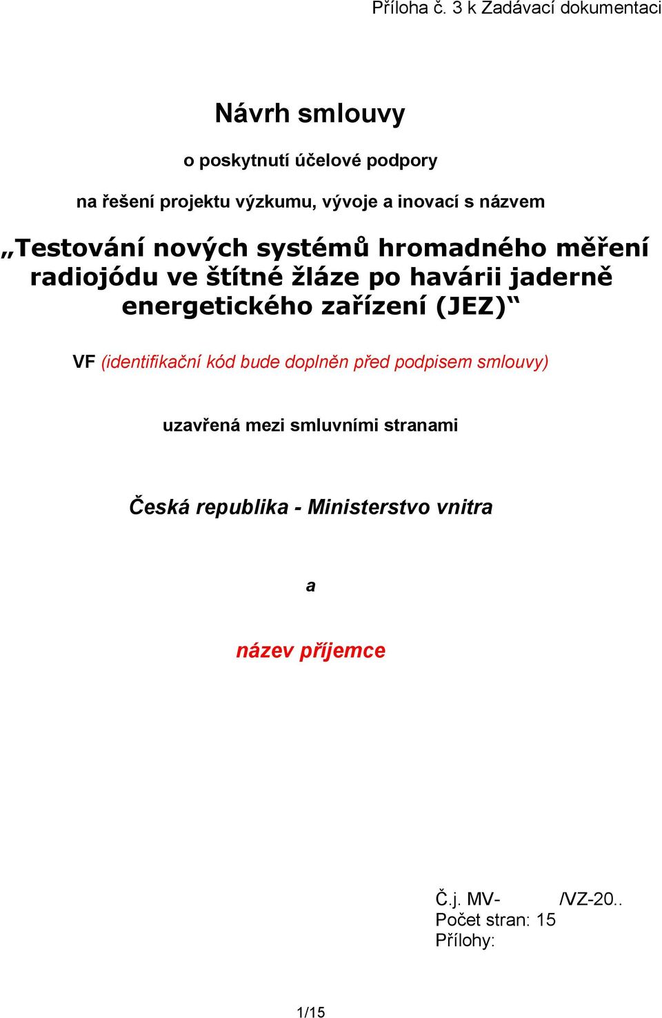 inovací s názvem Testování nových systémů hromadného měření radiojódu ve štítné žláze po havárii jaderně