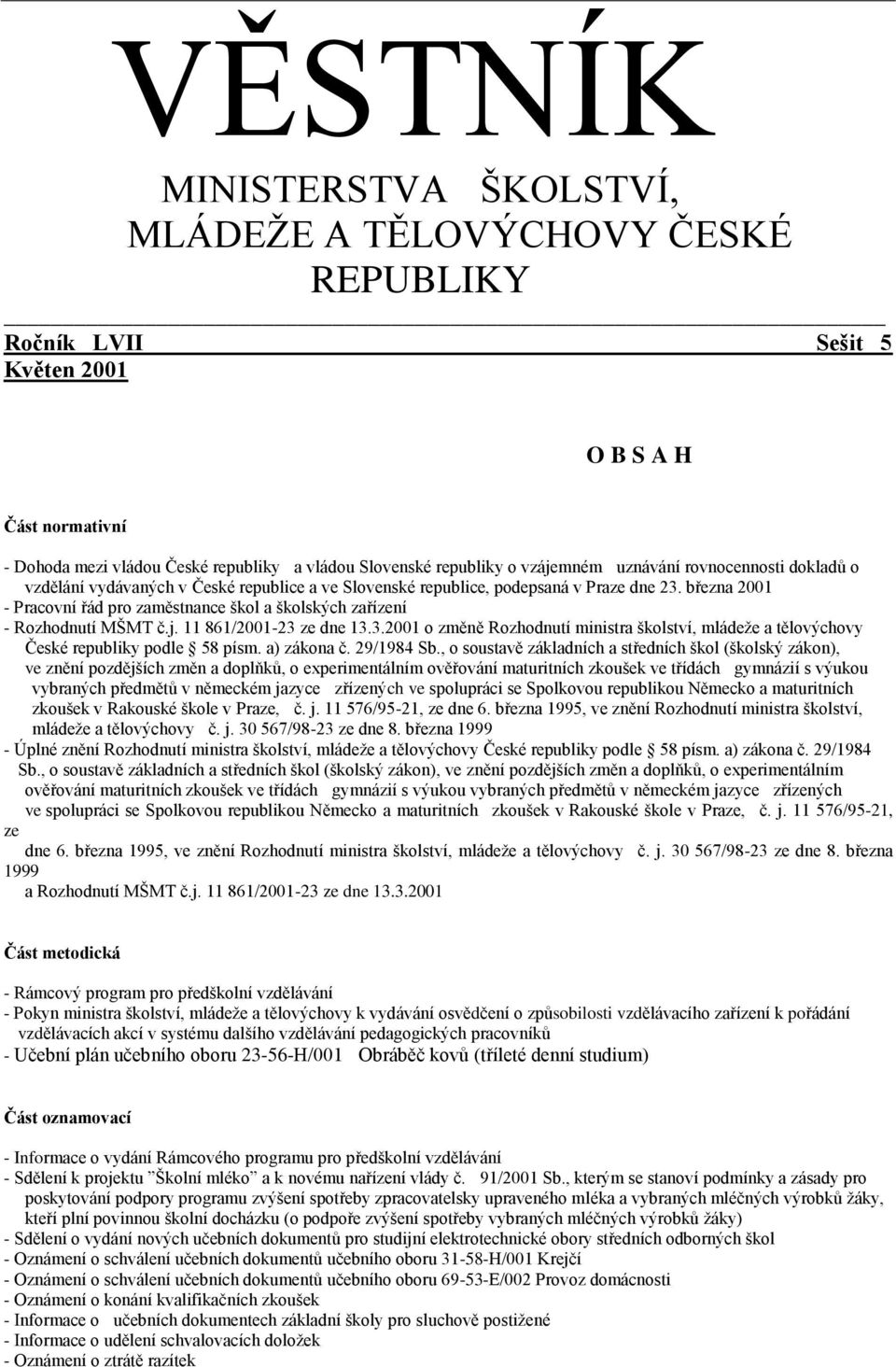 března 2001 - Pracovní řád pro zaměstnance škol a školských zařízení - Rozhodnutí MŠMT č.j. 11 861/2001-23 