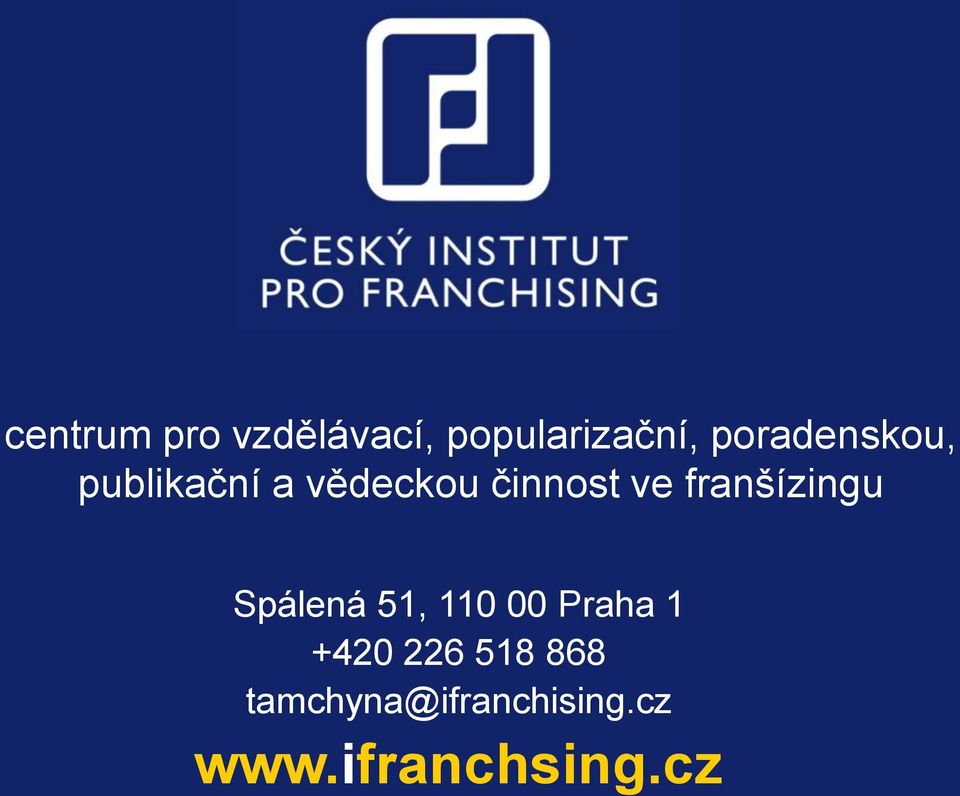 franšízingu Spálená 51, 110 00 Praha 1 +420
