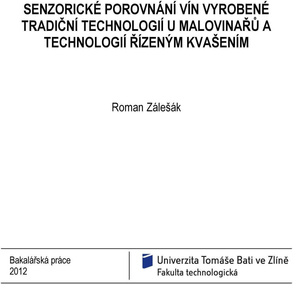 A TECHNOLOGIÍ ŘÍZENÝM KVAŠENÍM