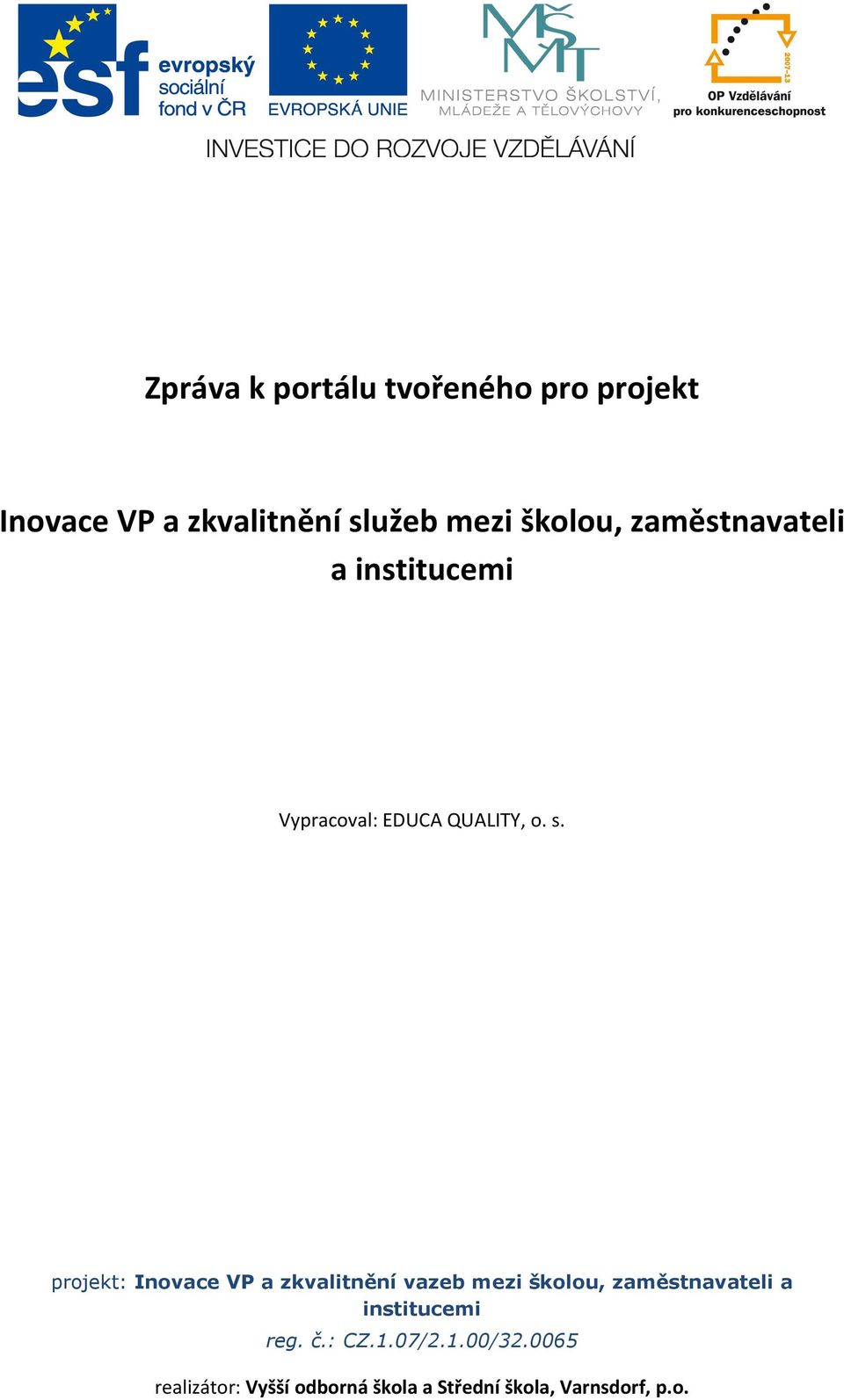 projekt: Inovace VP a zkvalitnění vazeb mezi školou, zaměstnavateli a