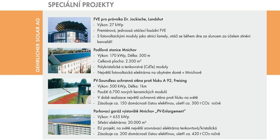 stanice Mnichov - Výkon: 170 kwp, Délka: 500 m - Celková plocha: 2.