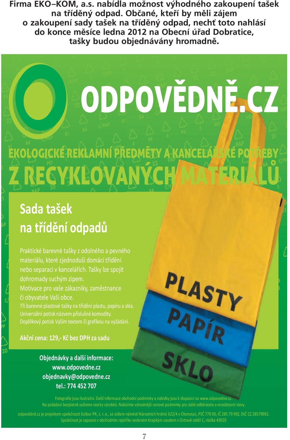 Občané, kteří by měli zájem o zakoupení sady tašek na tříděný