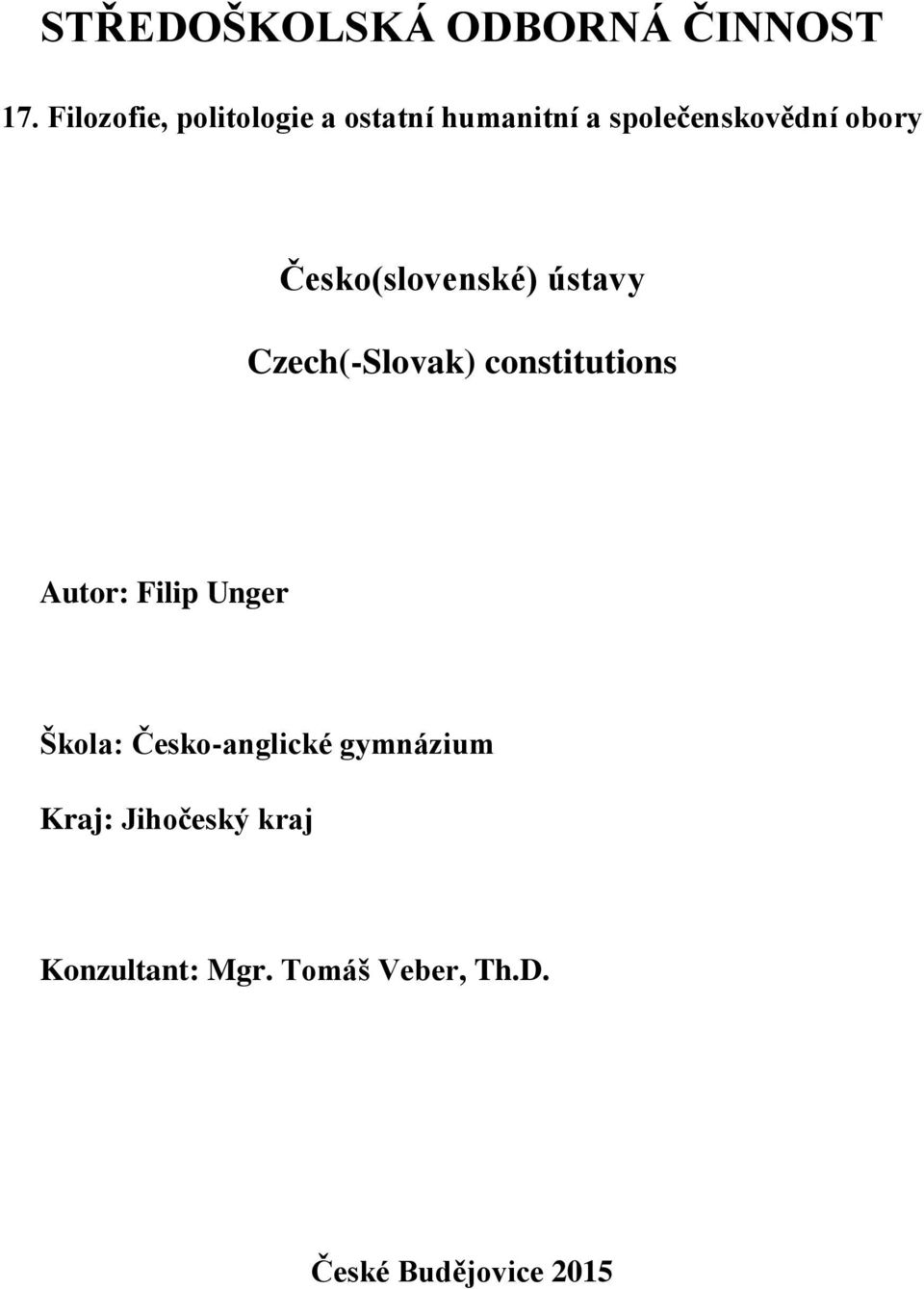 Česko(slovenské) ústavy Czech(-Slovak) constitutions Autor: Filip