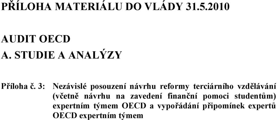 3: Nezávislé posouzení návrhu reformy terciárního vzdělávání