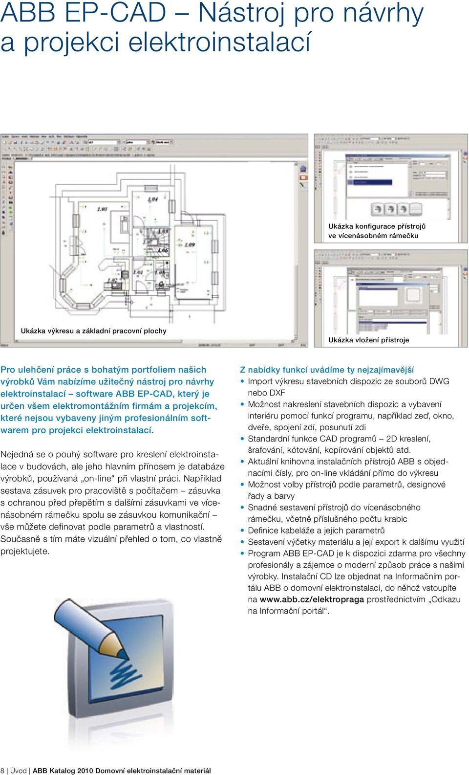 profesionálním softwarem pro projekci elektroinstalací.