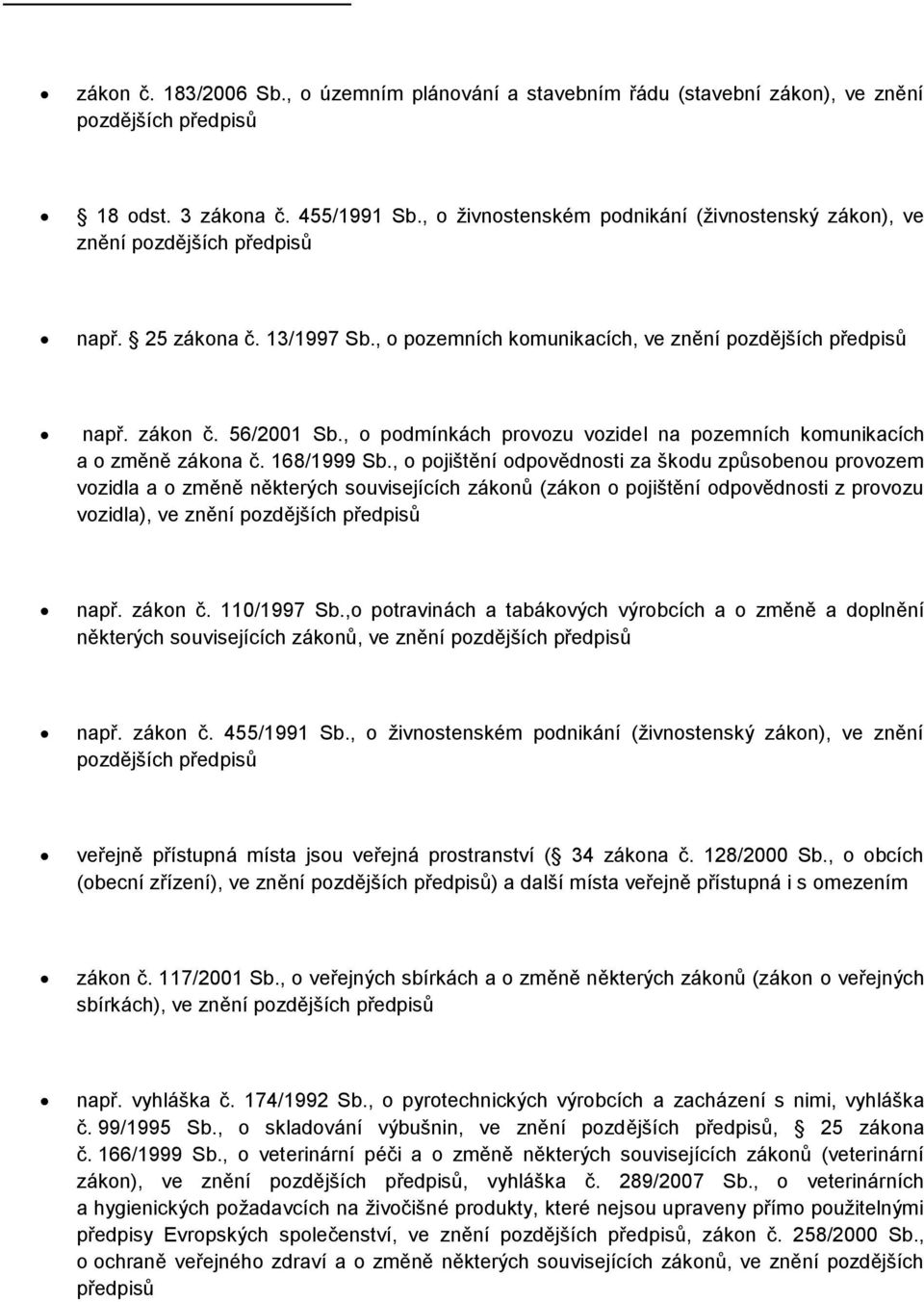 , o podmínkách provozu vozidel na pozemních komunikacích a o změně zákona č. 168/1999 Sb.