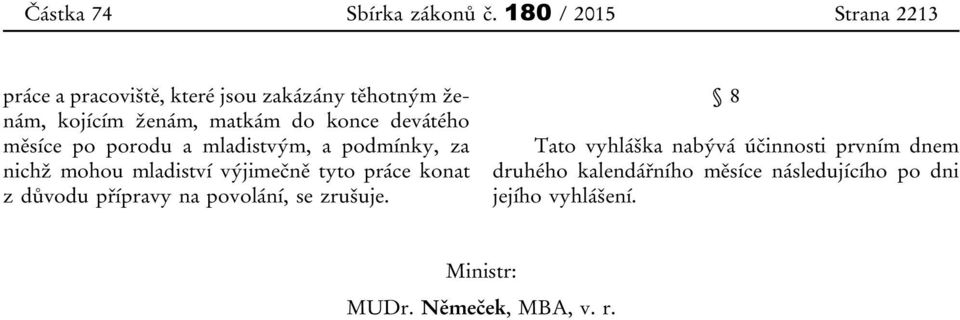 konce devátého měsíce po porodu a mladistvým, a podmínky, za nichž mohou mladiství výjimečně tyto práce