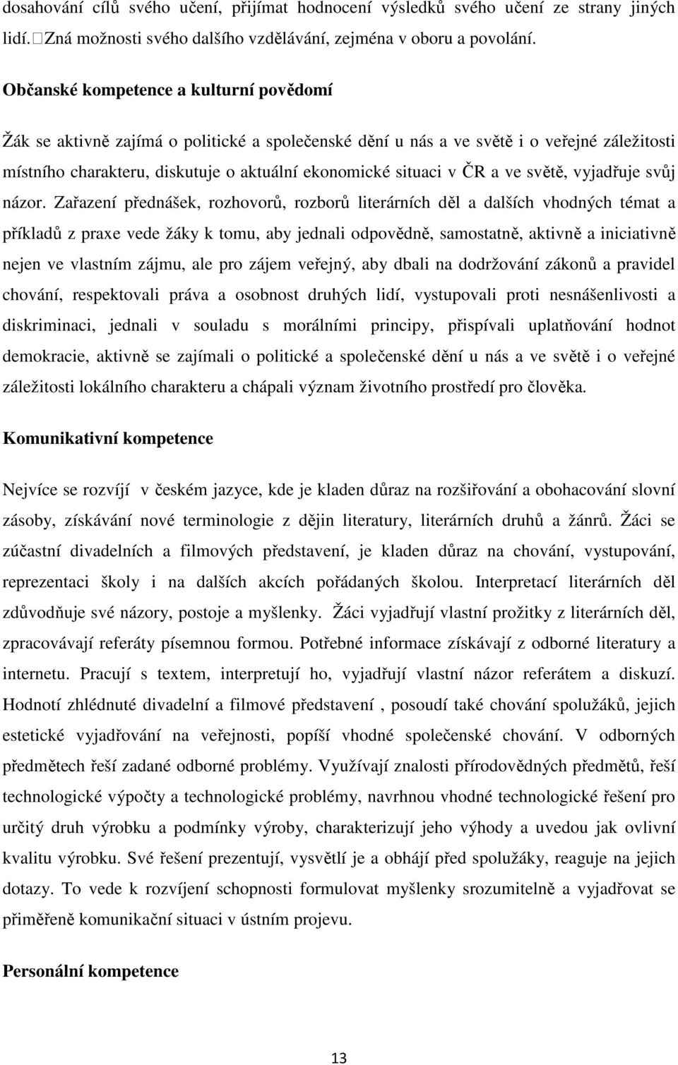 a ve světě, vyjadřuje svůj názor.