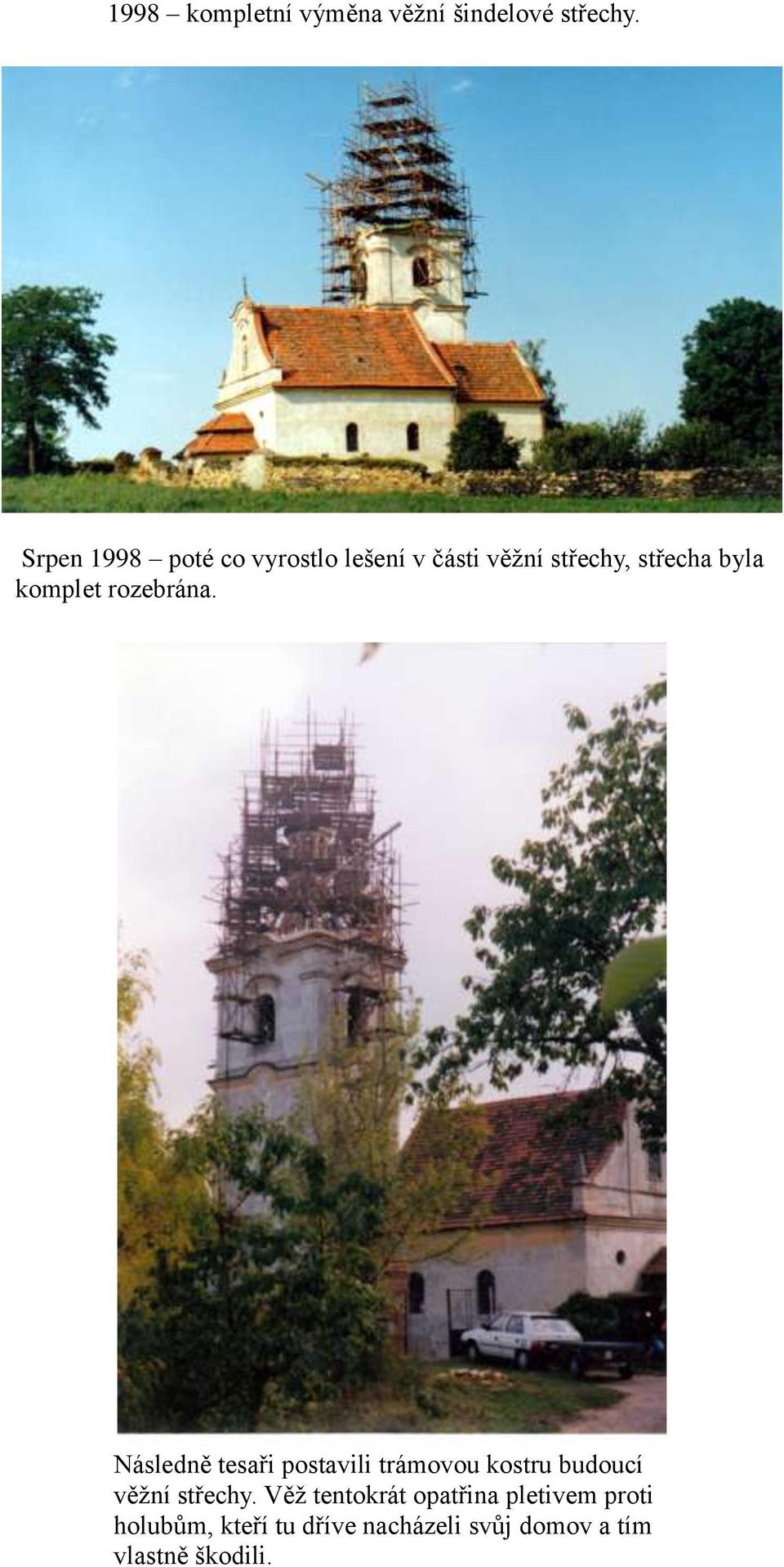 komplet rozebrána.