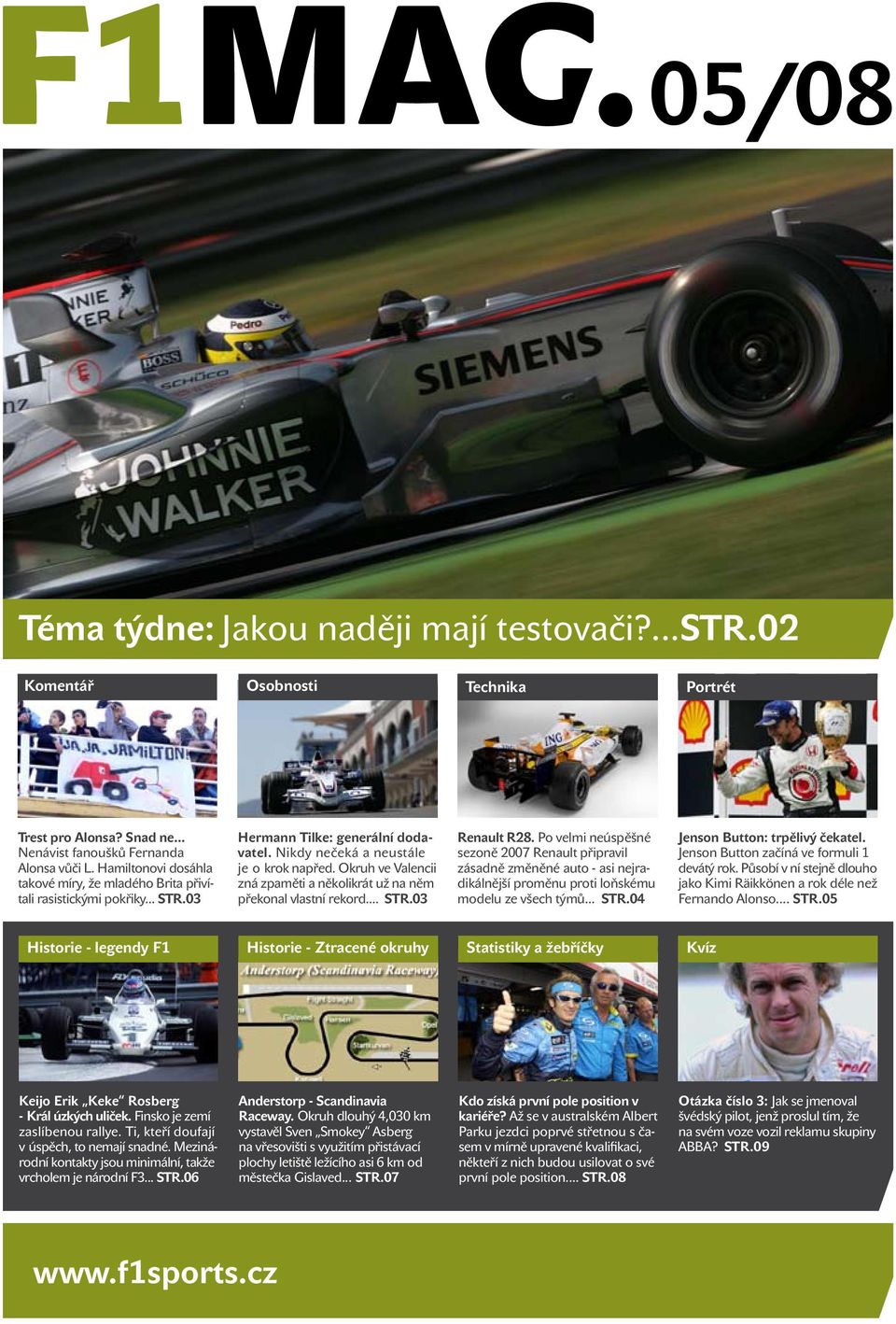 Okruh ve Valencii zná zpaměti a několikrát už na něm překonal vlastní rekord... STR.03 Renault R28.