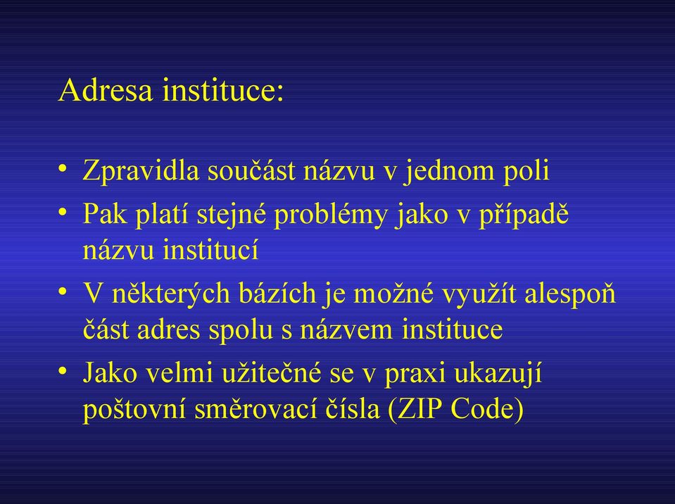 je možné využít alespoň část adres spolu s názvem instituce Jako