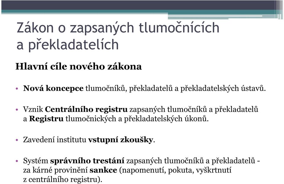 Vznik Centrálního registru zapsaných tlumočníků a překladatelů a Registru tlumočnických a překladatelských