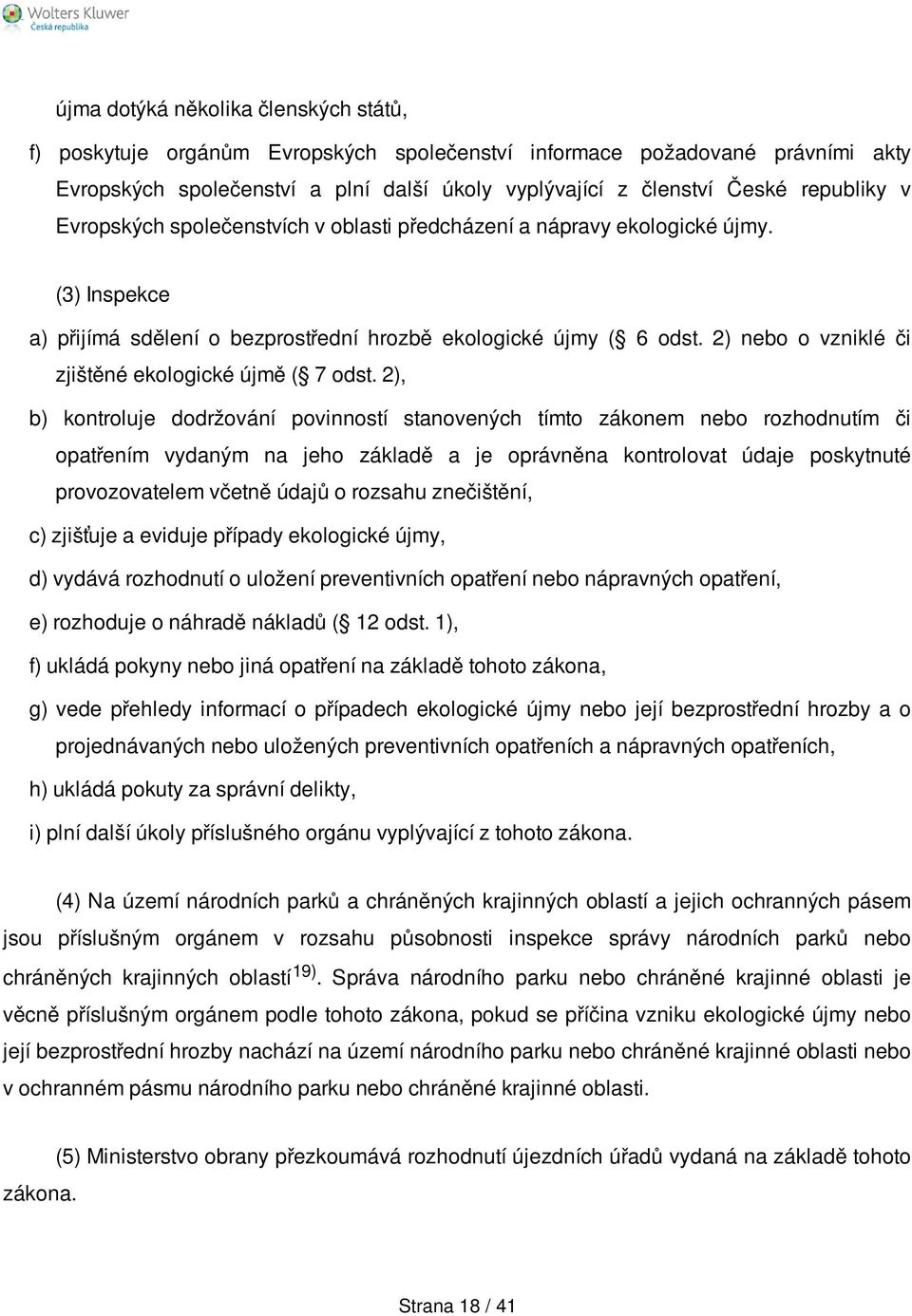 2) nebo o vzniklé či zjištěné ekologické újmě ( 7 odst.