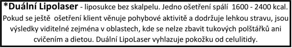 stravu, jsou výsledky viditelné zejména v oblastech, kde se nelze zbavit
