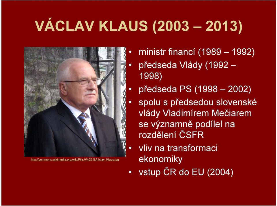 jpg ministr financí (1989 1992) předseda Vlády (1992 1998) předseda PS (1998