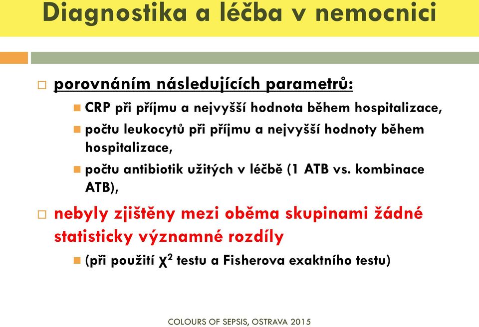 hospitalizace, počtu antibiotik užitých v léčbě (1 ATB vs.