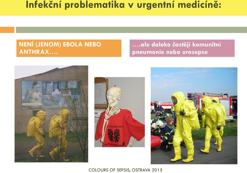 EBOLA NEBO ANTHRAX.