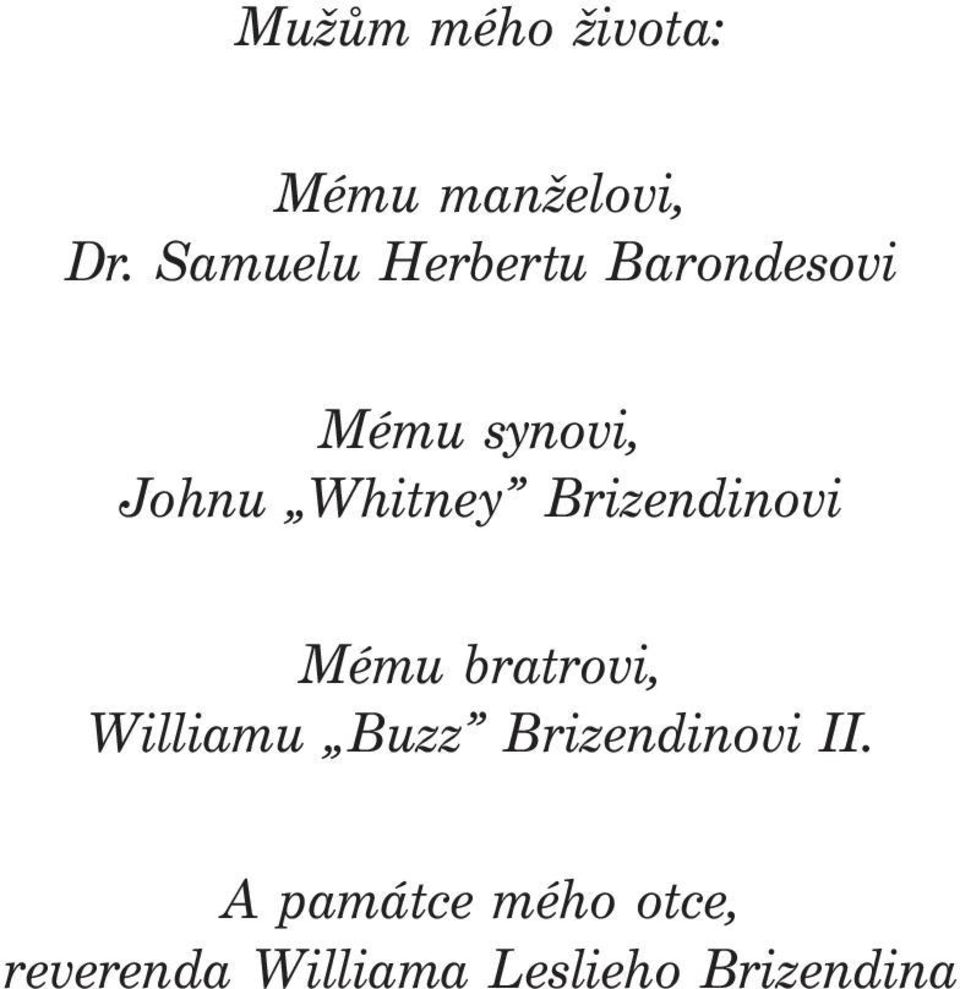 Whitney Brizendinovi Mému bratrovi, Williamu Buzz