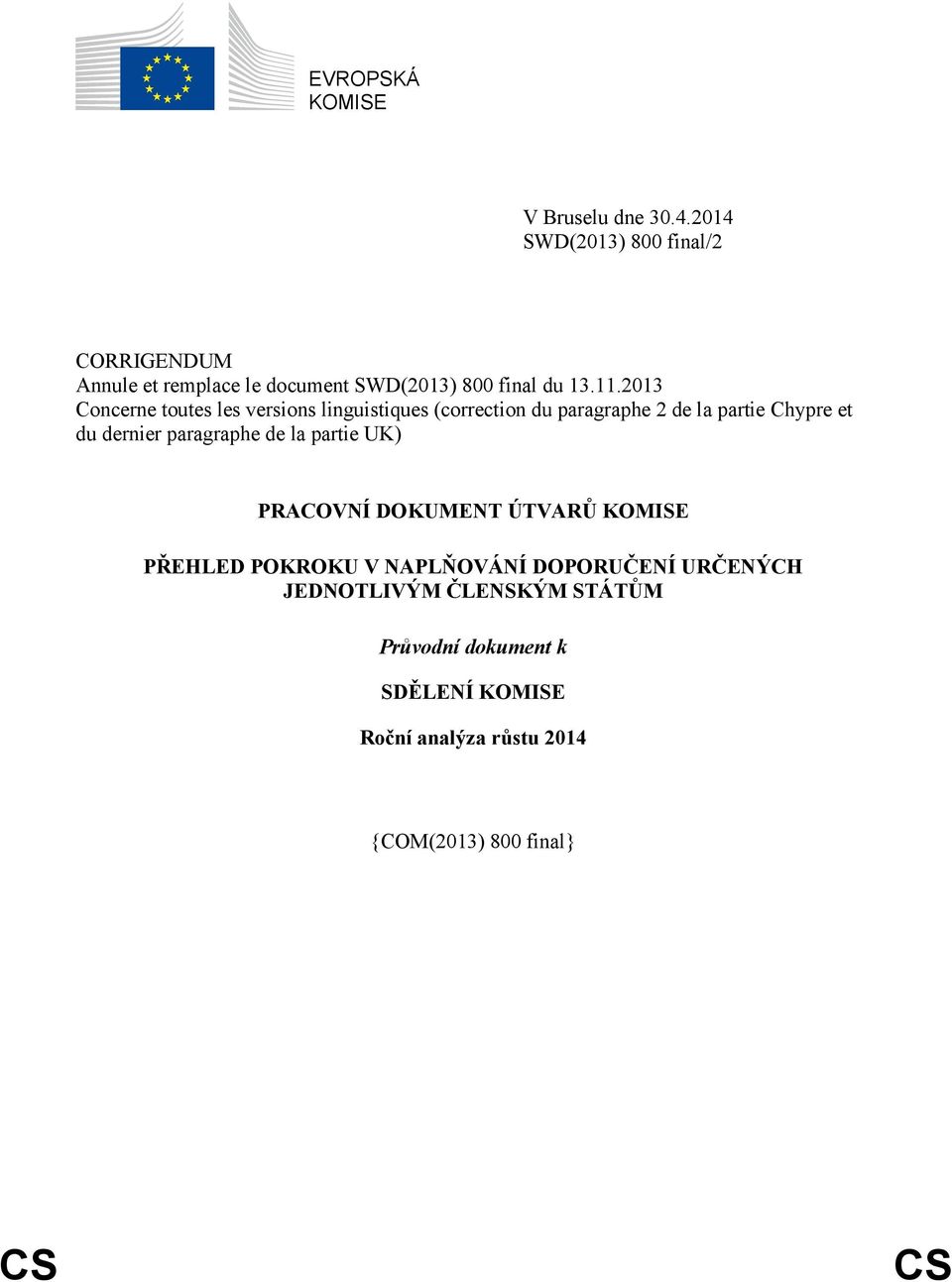 2013 Concerne toutes les versions linguistiques (correction du paragraphe 2 de la partie Chypre et du dernier