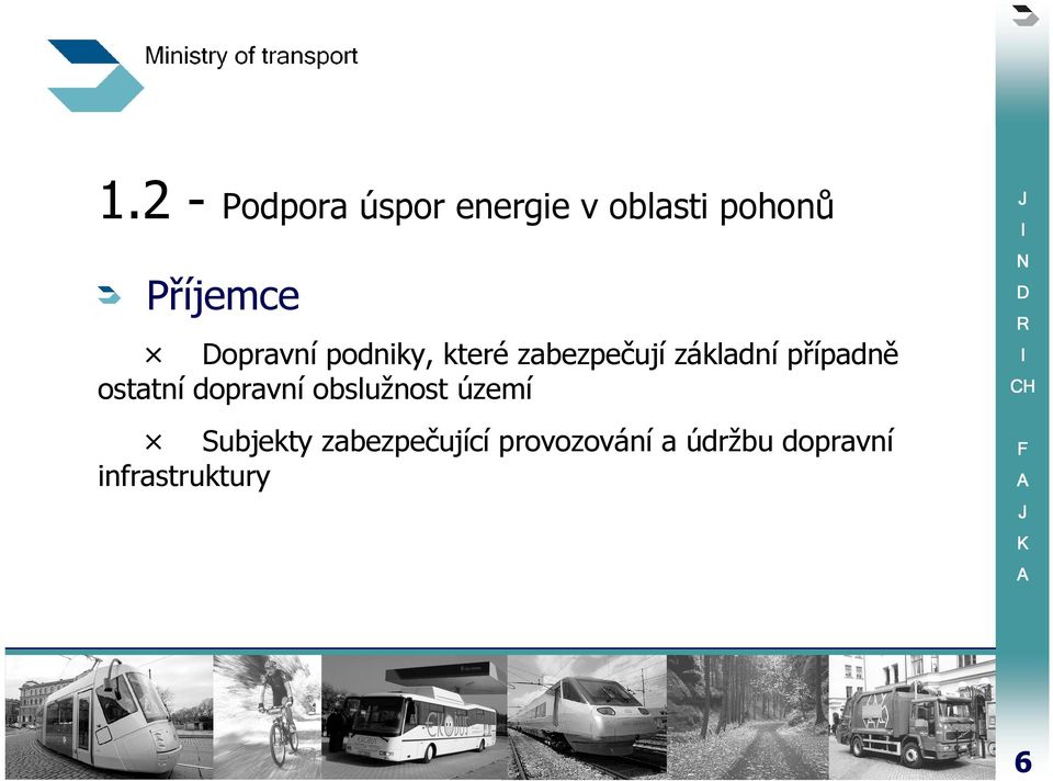 případně ostatní dopravní obslužnost území Subjekty