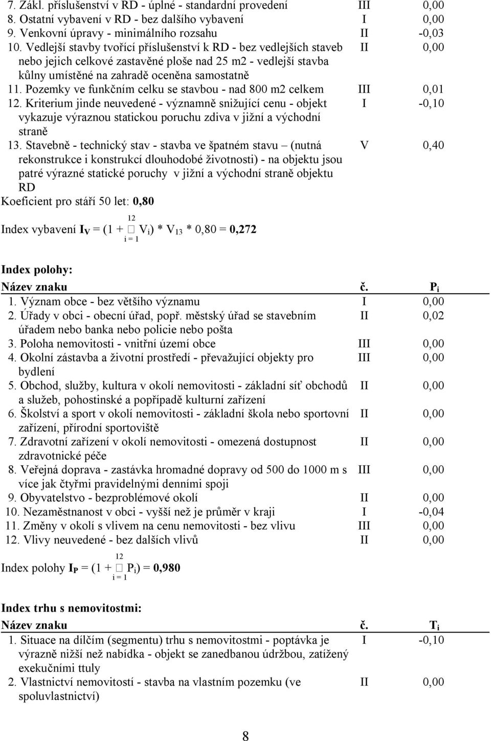 Pozemky ve funkčním celku se stavbou - nad 800 m2 celkem III 0,01 12.