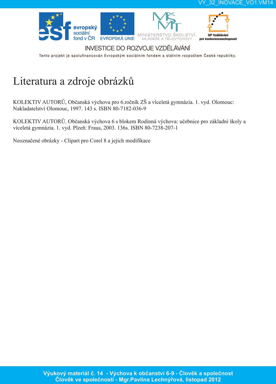 Občanská výchova 6 s blokem Rodinná výchova: učebnice pro základní školy a víceletá gymnázia. 1.