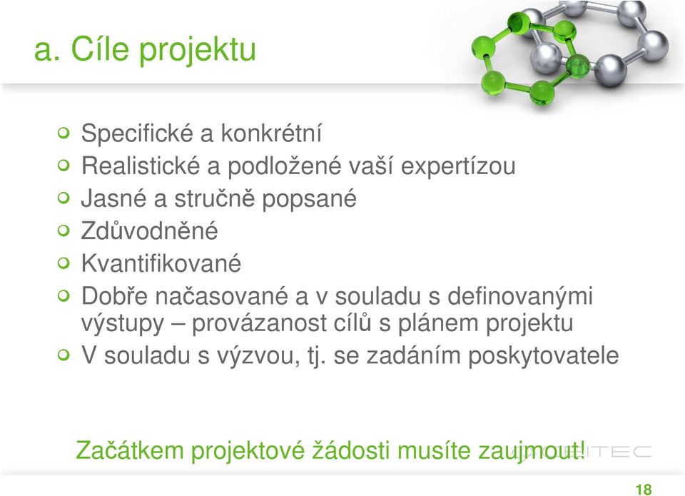 a v souladu s definovanými výstupy provázanost cílů s plánem projektu V