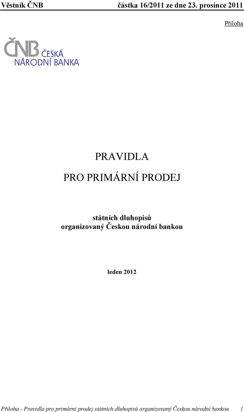 leden 2012 Příloha - Pravidla pro primární