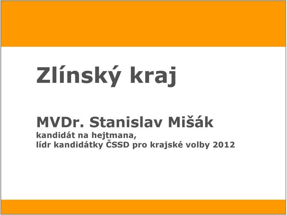 Stanislav Mišák kandidát na