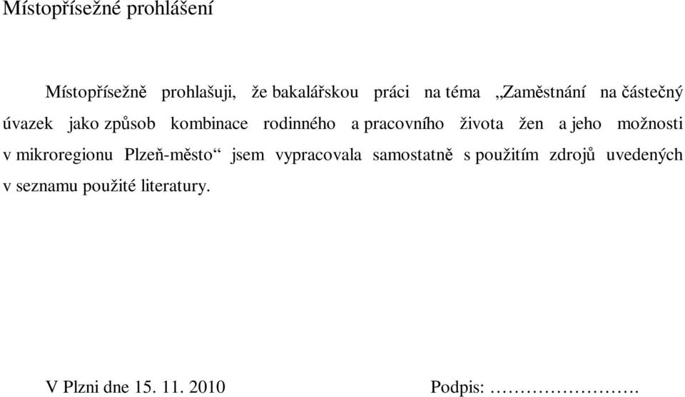 žen a jeho možnosti v mikroregionu Plze-msto jsem vypracovala samostatn s