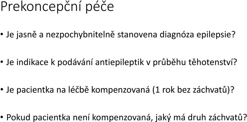 Je indikace k podávání antiepileptik v průběhu těhotenství?