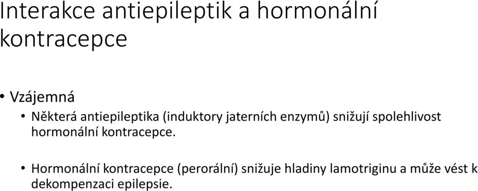 spolehlivost hormonální kontracepce.