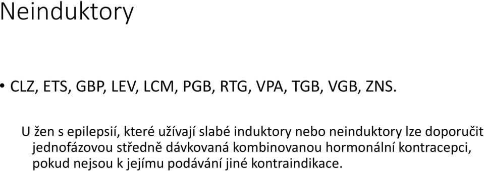 lze doporučit jednofázovou středně dávkovaná kombinovanou