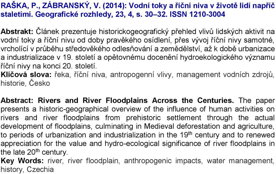 průběhu středověkého odlesňování a zemědělství, až k době urbanizace a industrializace v 19. století 