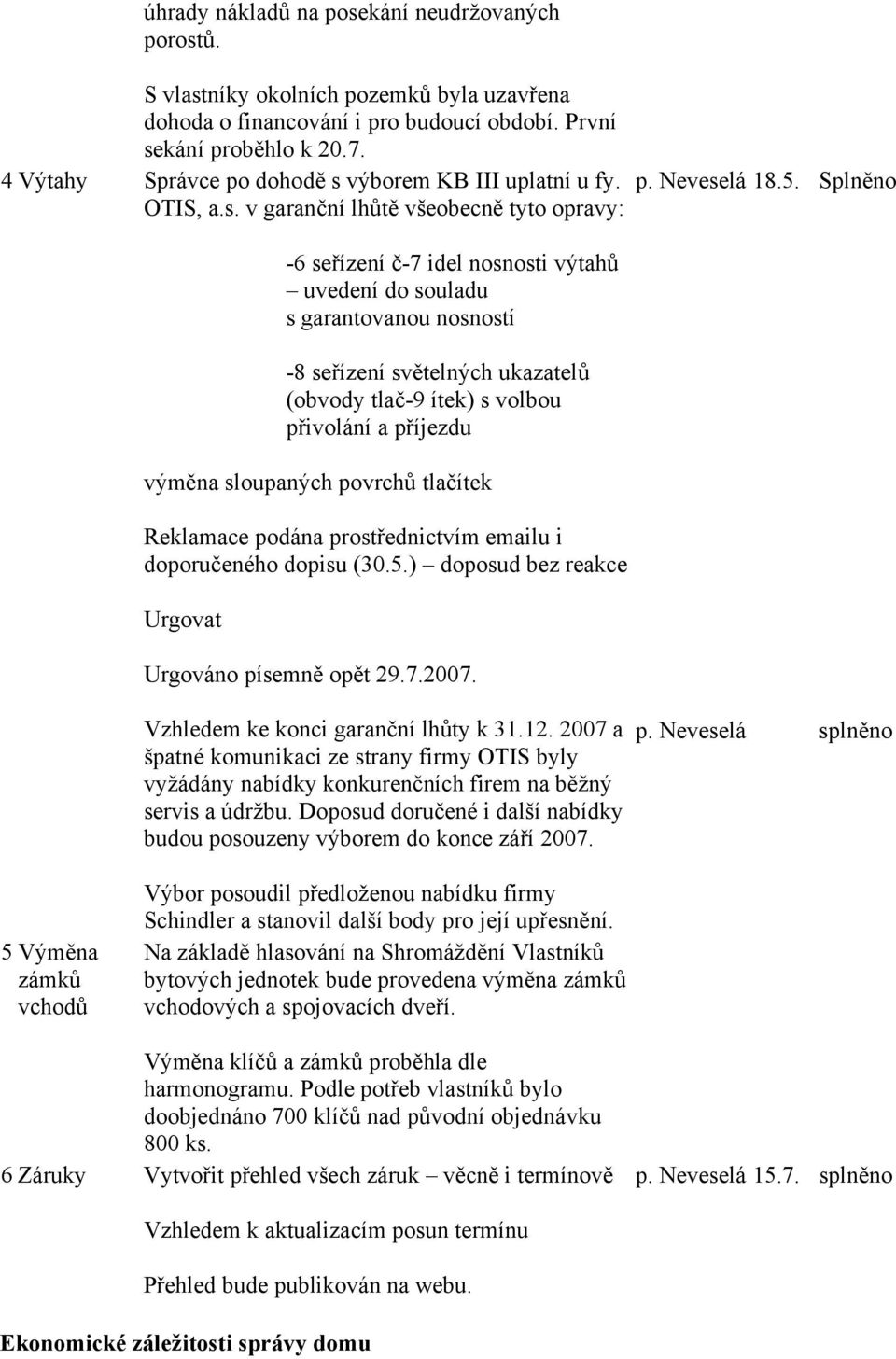 výborem KB III uplatní u fy. OTIS, a.s.