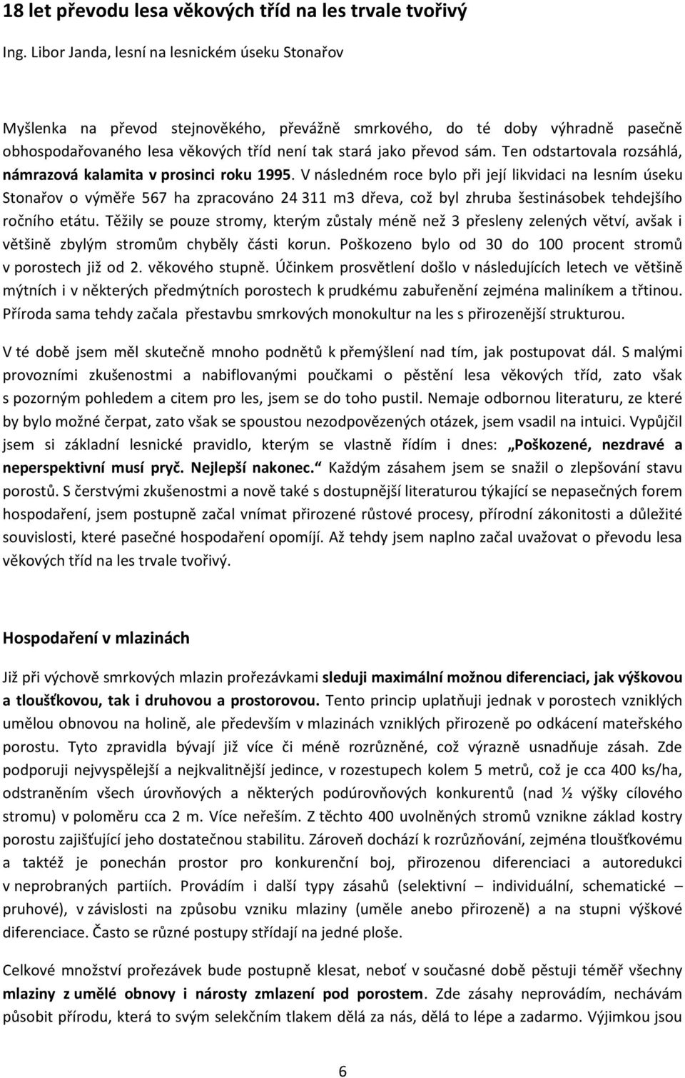 Ten odstartovala rozsáhlá, námrazová kalamita v prosinci roku 1995.