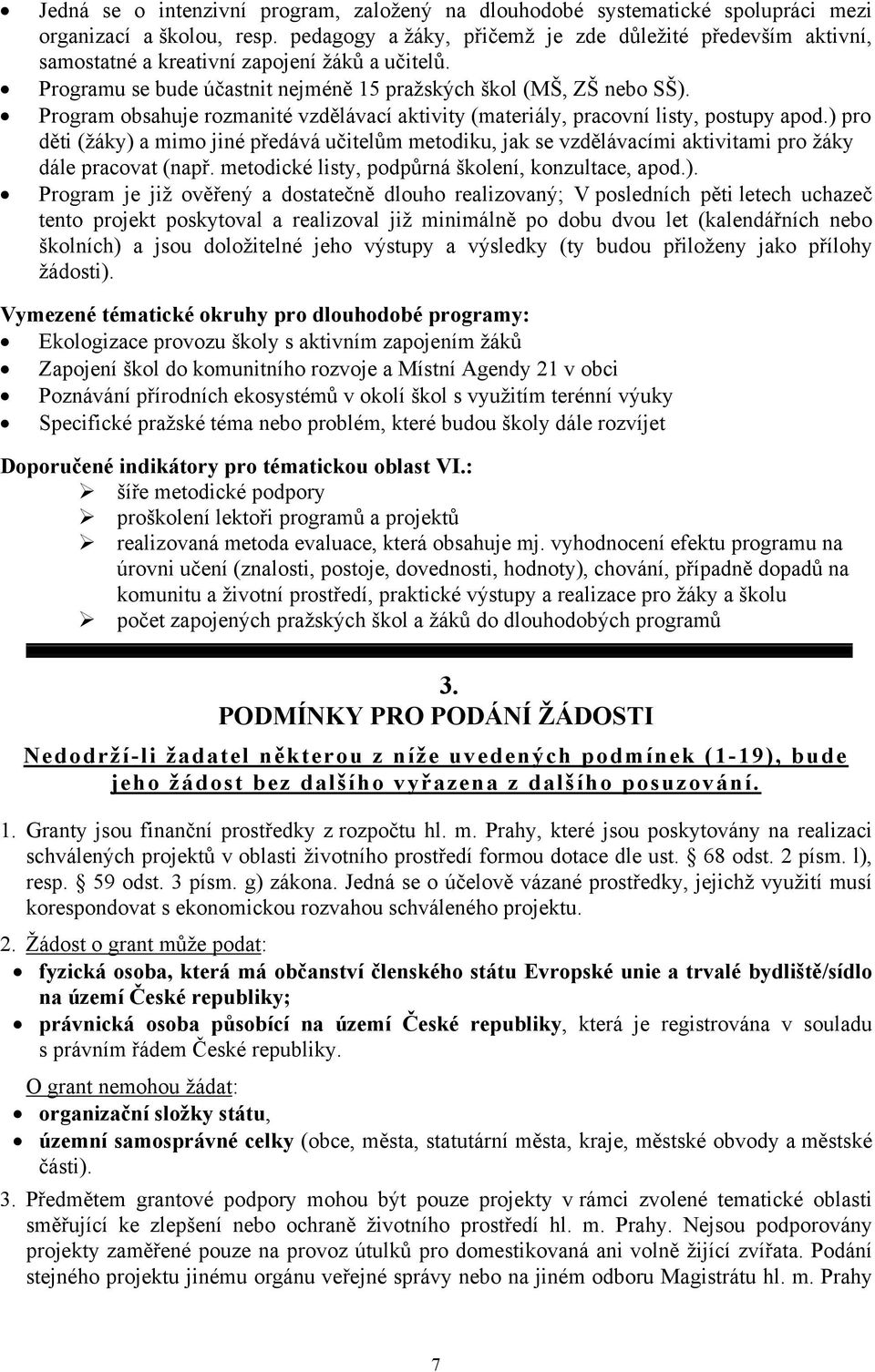 Program obsahuje rozmanité vzdělávací aktivity (materiály, pracovní listy, postupy apod.